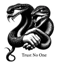 I want a tattoo saying "Trust No One" with two faces one normal one snake shaking a hand tattoo design idea