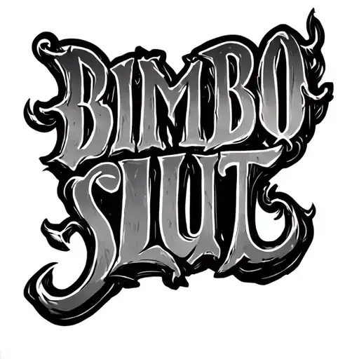 gothic lettering that reads "BIMBO SLUT" tattoo design idea