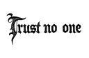 "Trust no one" tattoo design idea