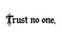 "Trust no one" tattoo design idea