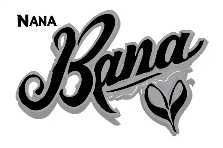 words that say "Nana Bana" tattoo design idea