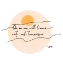 quote saying "the sun will come out tomorrow" tattoo design idea