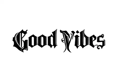 "Good Vibes " tattoo design idea