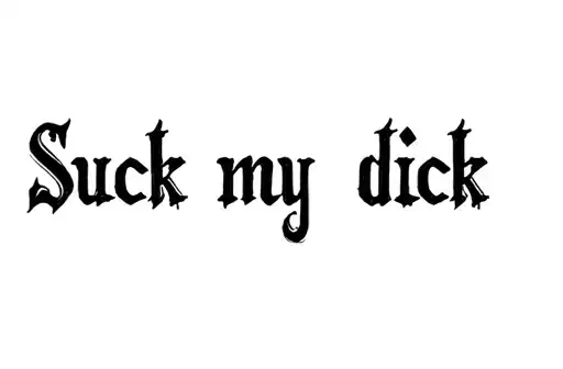 "Suck my dick" tattoo design idea