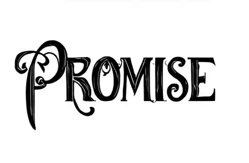 "Promise" tattoo design idea