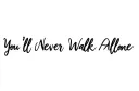 "You'll Never Walk Alone" tattoo design idea