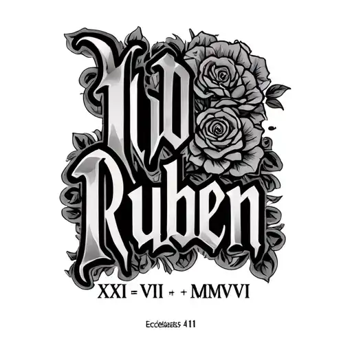 The name Ruben in pretty letters, under it XXI • VI • MMVII, and Ecclesiastes 4:11 tattoo design idea