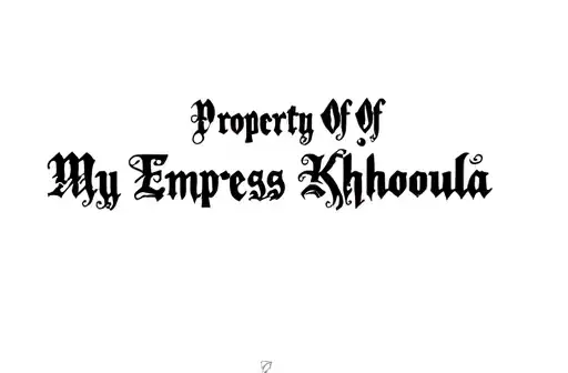 "Property Of My Empress Khaoula" tattoo design idea