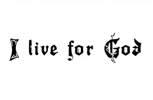 "I live for God" tattoo design idea