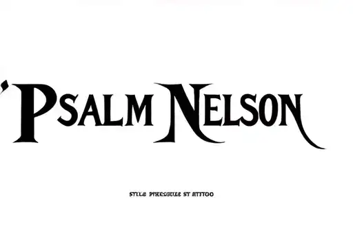 "Psalm Nelson " tattoo design idea