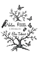 "Nolan Rowan Elias Tobias" Oak tree, Rowan branch, olive branch, oak branch, and weeping willow branch. small owl, sparrow, butterfly, and honeybee tattoo design idea