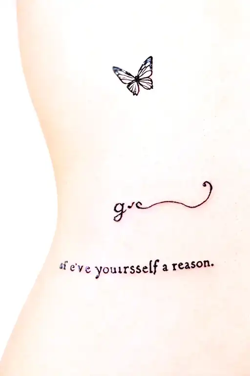 tattoo going along the ribs to the hip saying “g;ve yourself a reason” with a small butterfly above it tattoo design idea