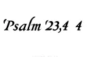 "Psalm 23:4" tattoo design idea