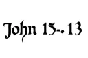 "John 15:13" tattoo design idea