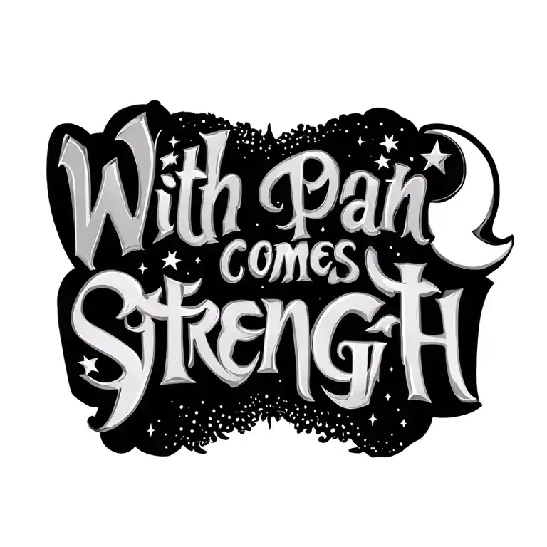 "With pain comes strength " stars and moon tattoo design idea