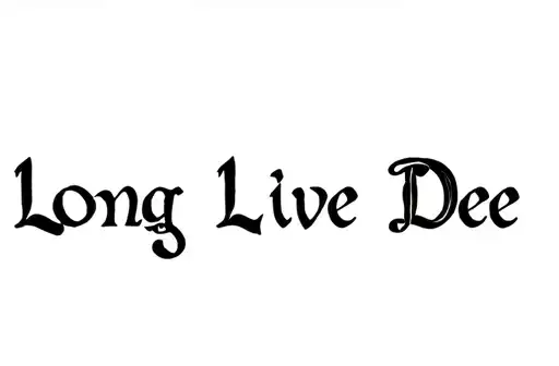 "Long Live Dee" tattoo design idea