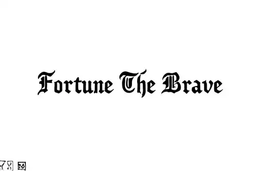 "Fortune Favors The Brave " tattoo design idea