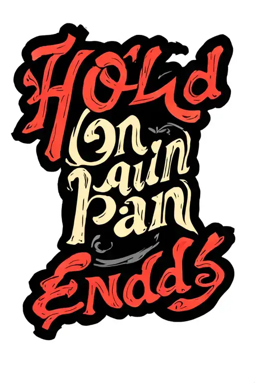 "Hold on pain ends" forearm tattoo tattoo design idea