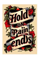 "Hold on pain ends" forearm tattoo tattoo design idea