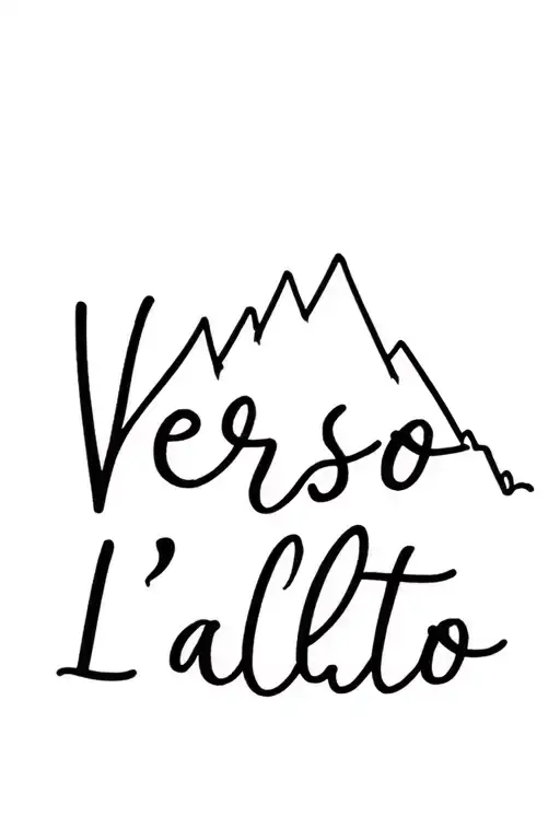 "Verso L'alto" "Verso L'alto" simple mountain silhouette with medium sized cursive writing up the side tattoo design idea