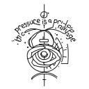 "pressure is a privilege" tattoo design idea