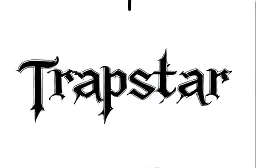 "Trapstar" tattoo design idea