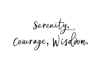 "Serenity. Courage. Wisdom." text tattoo tattoo design idea
