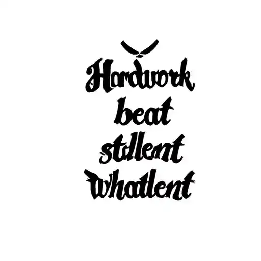 "Hardworkbeatstalentwhentalent" tattoo in cursive on the inner bicep  tattoo design idea