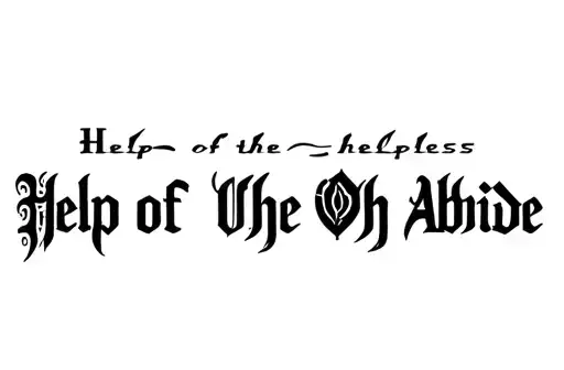 "Help of the helpless
Oh Abide " tattoo design idea
