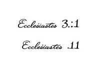 "Ecclesiastes 3:11" Ecclesiastes 3:11 tattoo design idea