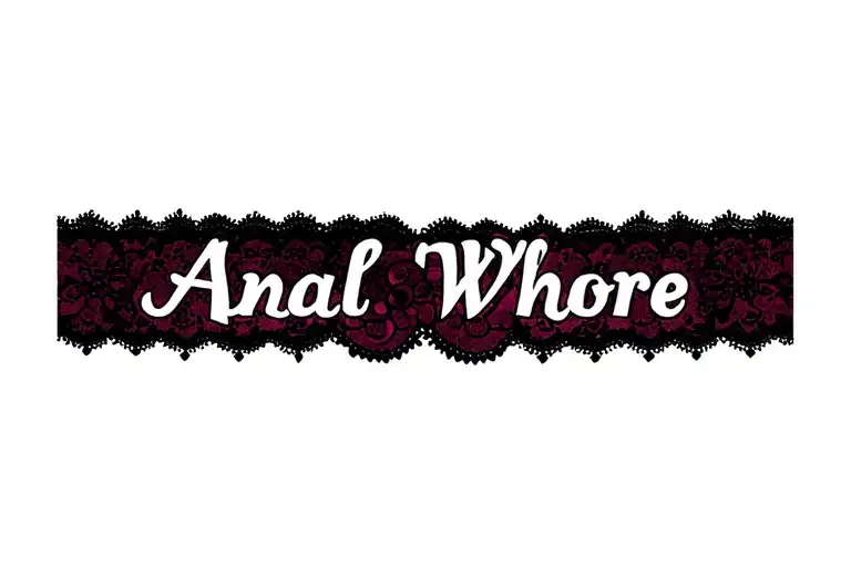 "Anal Whore" "Anal Whore" "sissy" "garter" "large lace" tattoo design idea