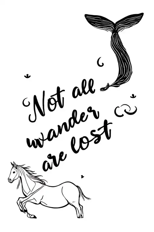"Not all who wander are lost" whale tail and horse tattoo design idea