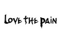 "Love the Pain" tattoo design idea