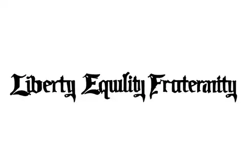 "Liberty Equality Fraternity" tattoo design idea