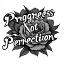 Progress Not Perfection tattoo design idea