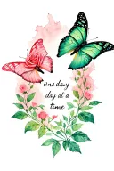 two butterflies, one rose colour the other one green on the beginning and the end of the phrase öne day at a time". tattoo design idea