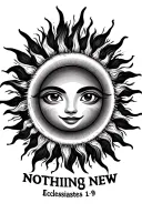 A emoji style sun, half sun, with the words "nothing new" under the sun and "Ecclesiastes 1:9" in the sun inner edge  tattoo design idea