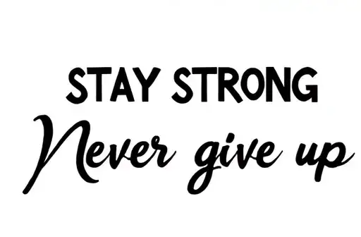 "STAY STRONG
Never give up" tattoo design idea