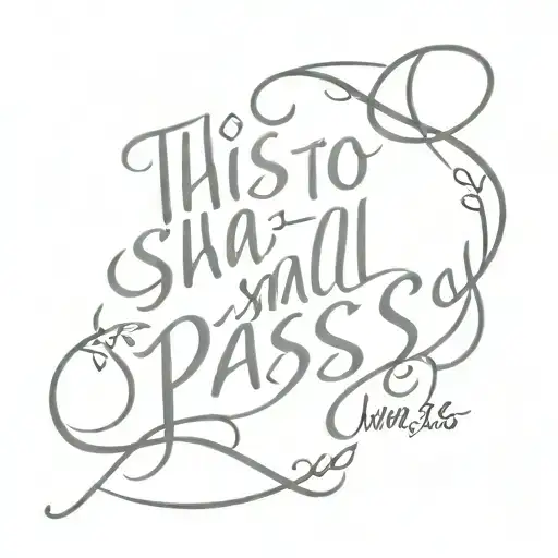 This too shall pass in script tattoo tattoo design idea