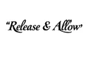 "Release & Allow" tattoo design idea