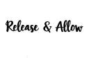 "Release & Allow" tattoo design idea