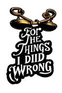 "FOR THE THINGS I DID WRONG" a set of scales symbolizing justice tattoo design idea