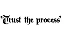 "Trust the process " tattoo design idea