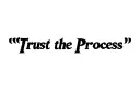 "Trust the process " tattoo design idea