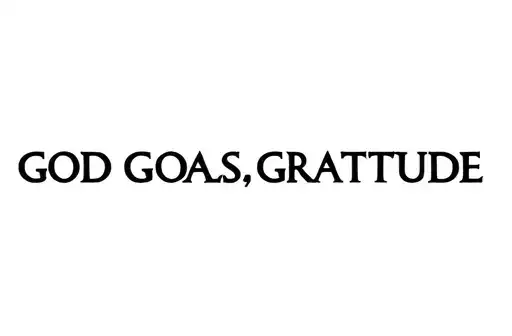 "God Goals Gratitude" tattoo design idea