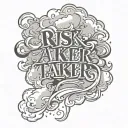 "risk taker" written in a cloud background tattoo design idea