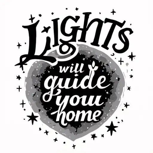 "Lights will guide you home" stars with words tattoo design idea