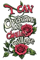"I can overcome any challenge" Roses intertwined tattoo design idea