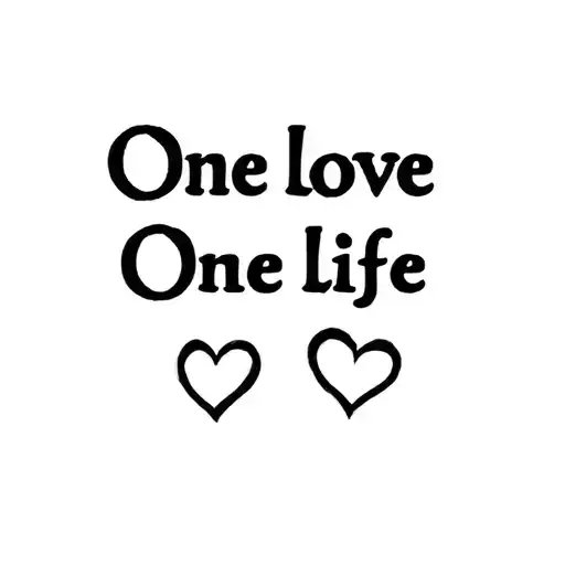 "One love one life " One Life One Love letter written tattoo design idea