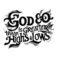 "L & O" god is greater than highs and lows tattoo design idea